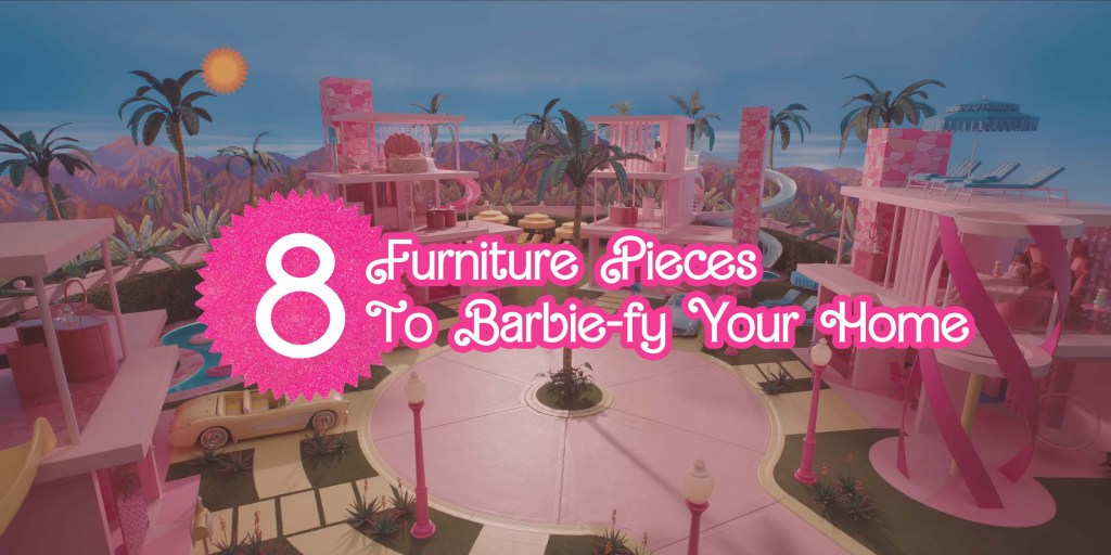 8 Furniture Pieces To Barbie-fy Your&nbsp;Home!